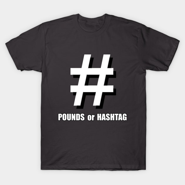 Hashtag or pound T-Shirt by Spikeani